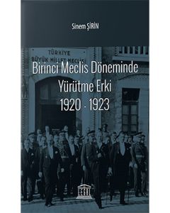 Birinci Meclis Döneminde Yürütme Erki