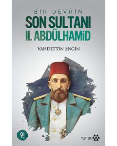 Bir Devrin Son Sultanı II. Abdülhamid