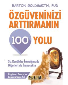 Özgüveninizi Arttırmanın 100 Yolu