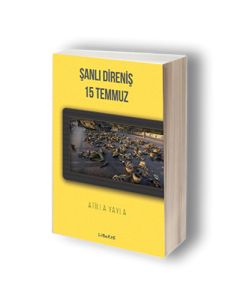 Şanlı Direniş 15 Temmuz
