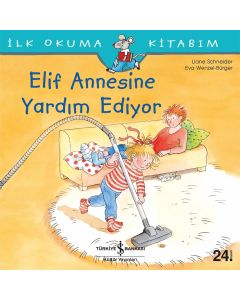 İlk Okuma Kitabım - Elif Annesine Yardım Ediyor