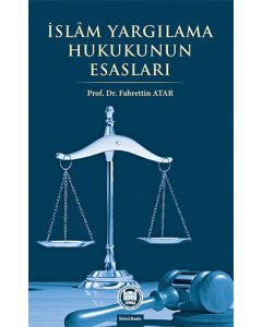 İslâm Yargılama Hukukunun Esasları