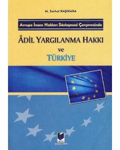 Adil Yargılanma Hakkı ve Türkiye