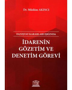 İdarenin Gözetim ve Denetim Görevi