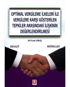 Optimal Vergileme İlkeleri ile Vergilere Karşı Gösterilen Tepkiler Arasındaki ilişkinin Değerlendirilmesi