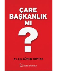 Çare Başkanlık mı?