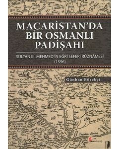 Macaristan’da Bir Osmanlı Padişahı (Ciltli)