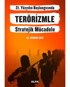 21. Yüzyılın Başlangıcında Terörizmle Stratejik Mücadele