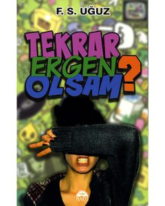Tekrar Ergen Olsam?