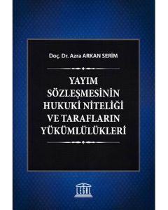 Yayım Sözleşmesinin Hukuki Niteliği ve Tarafların Yükümlülükleri