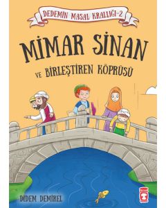 Dedemin Masal Krallığı 2 - Mimar Sinan ve Birleştiren Köprüsü