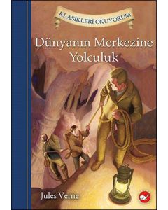 Dünyanın Merkezine Yolculuk (Ciltli)