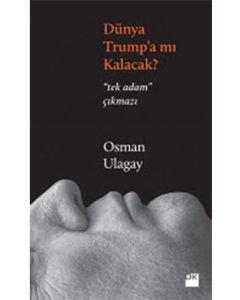 Dünya Trump'a Mı Kalacak?