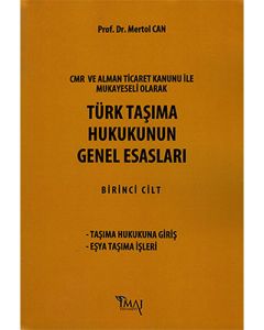 Türk Taşıma Hukukunun Genel Esasları - Birinci Cilt