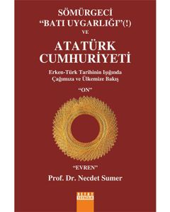 Sömürgeci "Batı Uygarlığı" (!) ve Atatürk Cumhuriyeti