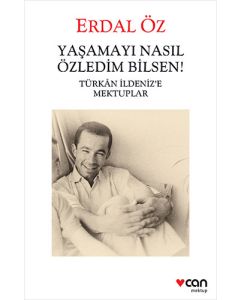 Yaşamayı Nasıl Özledim Bilsen!
