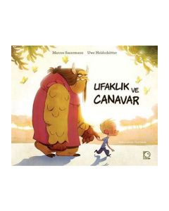 Ufaklık Ve Canavar (Ciltli)