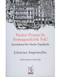 Neden Fransa’da Postyapısalcılık Yok?