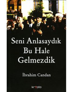Seni Anlasaydık Bu Hale Gelmezdik