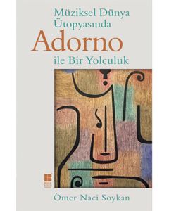 Müziksel Dünya Ütopyasında Adorno İle Bir Yolculuk