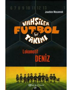 Vahşiler Futbol Takımı 5 - Lokomotif Deniz (Ciltli)