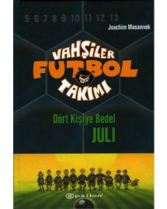 Vahşiler Futbol Takımı 4 - Dört Kişiye Bedel Juli (Ciltli)
