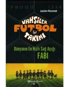 Vahşiler Futbol Takımı 8 - Dünyanın En Hızlı Sağ Açığı Fabi (Ciltli)