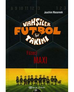 Vahşiler Futbol Takımı 7 - Füzeci Maxi (Ciltli)