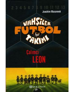 Vahşiler Futbol Takımı 1 - Çalımcı Leon (Ciltli)