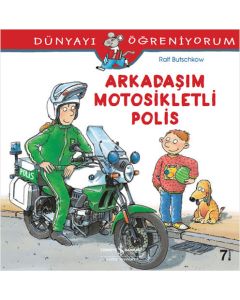 Dünyayı Öğreniyorum - Arkadaşım Motosikletli Polis
