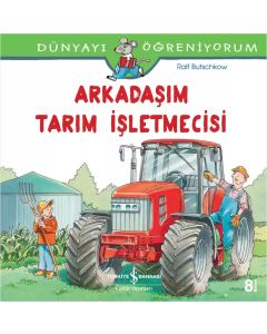 Dünyayı Öğreniyorum - Arkadaşım Tarım İşletmecisi