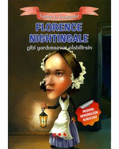 Florence Nightingale Gibi Yardımsever Olabilirsin