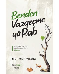 Benden Vazgeçme Ya Rab!