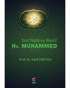 Son Nebi ve Resûl Hz. Muhammed