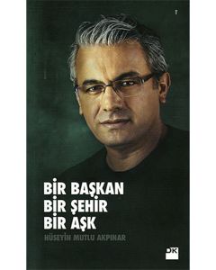 Bir Başkan Bir Şehir Bir Aşk