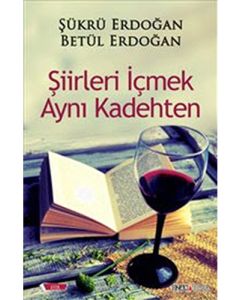 Şiirleri İçmek Aynı Kadehten