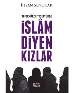 Tefekkürde Tesettürde İslâm Diyen Kızlar