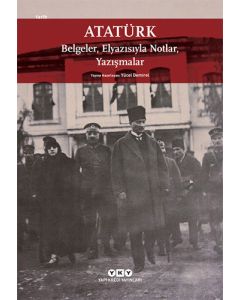 Atatürk - Belgeler, Elyazısıyla Notlar, Yazışmalar