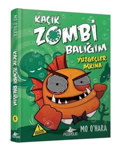 Kaçık Zombi Balığım - 5 Yüzgeçler Aşkına (Ciltli)