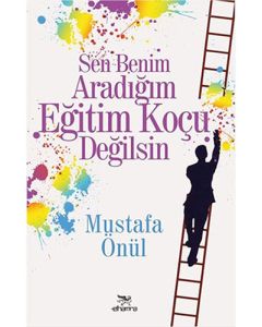 Sen Benim Aradığım Eğitim Koçu Değilsin
