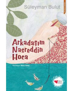 Arkadaşım Nasreddin Hoca