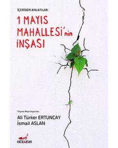 1 Mayıs Mahallesi'nin İnşası