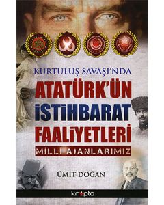 Kurtuluş Savaşı'nda Atatürk'ün İstihbarat Faaliyetleri