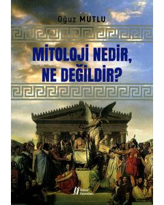 Mitoloji Nedir, Ne Değildir?