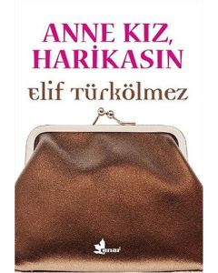 Anne Kız, Harikasın