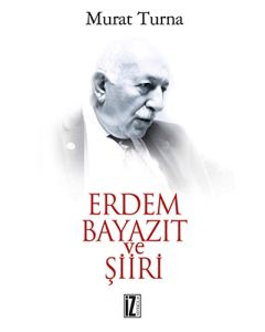 Erdem Bayazıt ve Şiiri