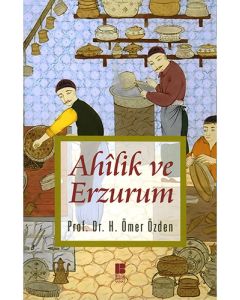 Ahîlik ve Erzurum