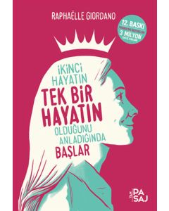 İkinci Hayatın Tek Bir Hayatın Olduğunu Anladığında Başlar