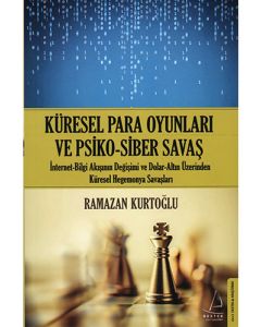 Küresel Para Oyunları ve Psiko - Siber Savaş