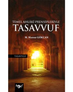 Temel Ahlâkî Prensipleriyle Tasavvuf